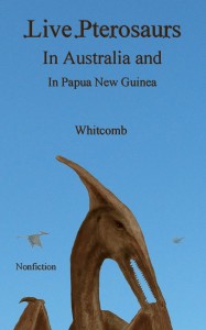 "Live Pterosaurs in Australia and in Papua New Guinea" front cover