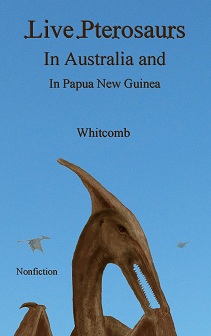 cover of "Live Pterosaurs in Australia and in Papua New Guinea"